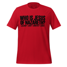 Who is Jesus of Nazareth? Legend? Liar? Lunatic? Lord?